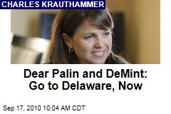 Dear Palin and DeMint: Go to Delaware, Now