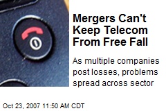 Mergers Can't Keep Telecom From Free Fall