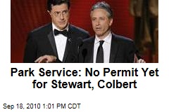 Park Service: No Permit Yet for Stewart, Colbert
