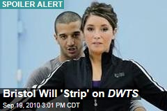 Bristol Palin on DWTS: She'll 'Strip' in Front of Sarah Palin