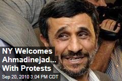 NY Welcomes Ahmadinejad... With Protests