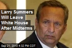 Larry Summers Will Leave White House After Midterms
