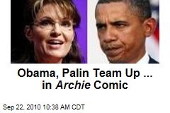 Obama, Palin Team Up ... in Archie Comic