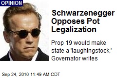 Schwarzenegger Opposes Pot Legalization