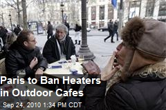 Paris to Ban Heaters in Outdoors Cafes