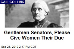 Gentlemen Senators, Please Give Women Their Due