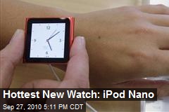 Hottest New Watch: iPod Nano