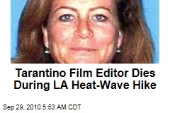 Tarantino Editor Dies During LA Heatwave Hike