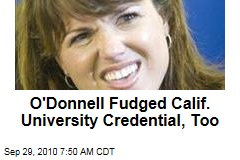 Oops! O'Donnell Fudged Calif. U Credential, Too