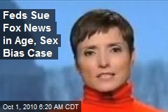 Feds Sue Fox News in Age, Sex Bias Case