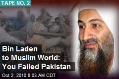 Bin Laden to Muslim World: You Failed Pakistan