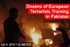 Dozens of European Terrorists Training in Pakistan