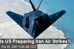 Is US Preparing Iran Air Strikes?