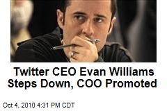 Twitter CEO Evan Williams Steps Down, COO Promoted