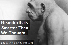 Neanderthals: Smarter Than We Thought