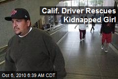 Calif. Driver Rescues Kidnapped Girl