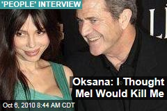 Oksana Grigorieva Talks Mel Gibson in 'People' Interview: 'I Thought He Would Kill Me'