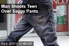 Man Shoots Teen Over Saggy Pants