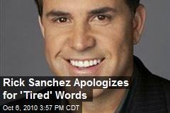 Rick Sanchez Apologizes for 'Tired' Words