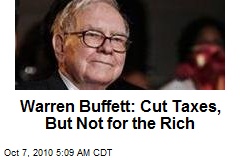 Warren Buffet: Cut Taxes, But Not for the Rich