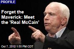 Forget the Maverick: Meet the 'Real McCain'