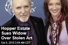 Dennis Hopper Estate Sues Widow Over Stolen Art