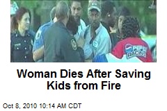 Woman Dies After Saving Kids from Fire