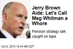 Jerry Brown Aide: Let's Call Meg Whitman a Whore