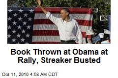 Streaker Busted, Book Thrown at Obama Rally
