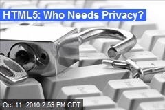 HTML5: Who Needs Privacy?