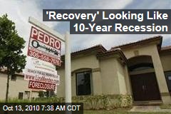 'Recovery' Looking Like 10-Year Recession
