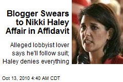 Blogger Swears to Nikki Haley Affair in Affidavit