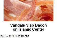 Vandals Slap Bacon on Islamic Center