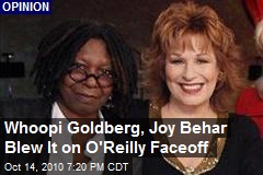 Whoopi Goldberg, Joy Behar Blew It on O'Reilly Faceoff
