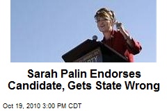Sarah Palin Endorses Candidate, Gets State Wrong