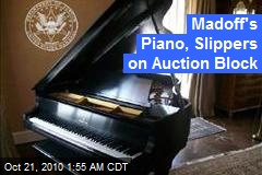 Madoff's Piano, Slippers on Auction Block