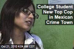 College Student New Top Cop in Mexican Crime Town