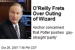 O'Reilly Frets Over Outing of Wizard