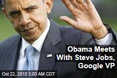 Obama Meets With Steve Jobs, Google VP