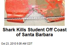 Shark Kills Student Off Coast of Santa Barbara