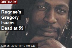 Reggae's Gregory Isaacs Dead at 59