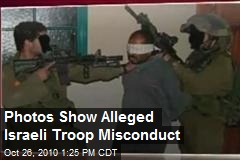 Photos Show Alleged Israeli Troop Misconduct