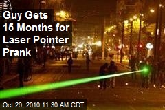 Guy Gets 15 Months for Laser Pointer Prank