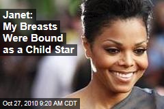 Janet: My Breasts Were Bound as a Child Star