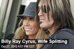 Billy Ray Cyrus, Wife, Splitting
