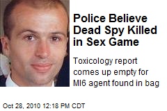 Police Believe Dead Spy Killed in Sex Game