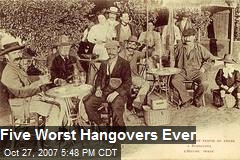 Five Worst Hangovers Ever