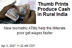 Thumb Prints Produce Cash in Rural India