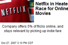 Netflix in Heated Race for Online Movies