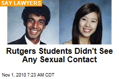 Rutgers Students Didn't See Any Sexual Contact